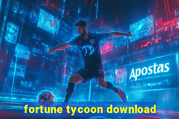 fortune tycoon download